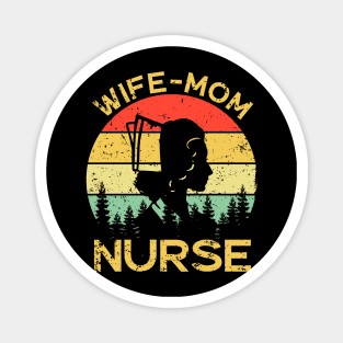 Wife Mom Nurse Funny Cute Nursing Mother Mommy Magnet